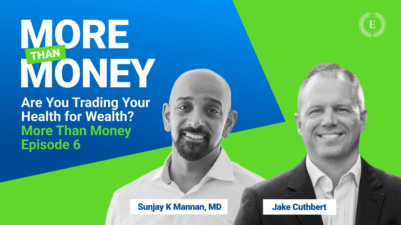 More Than Money podcast graphic featuring Sunjay K. Mannan, MD and Jake Cuthbert discussing the balance between health and wealth