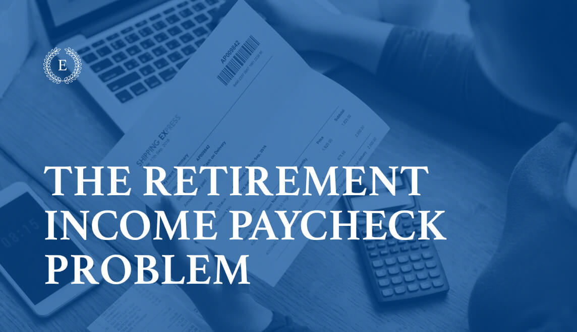 Educo Advisor Group graphic about the retirement income paycheck problem